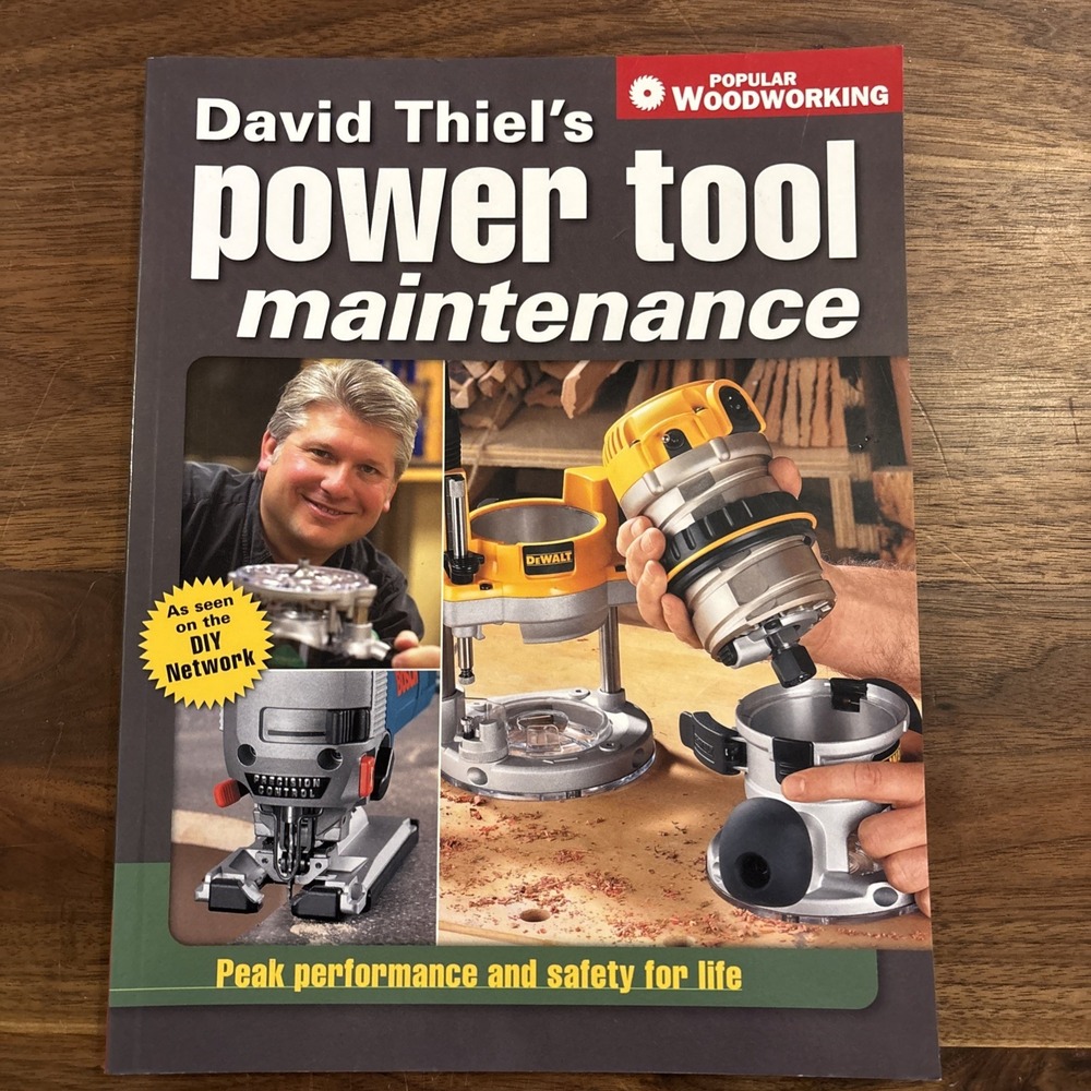 David Thiel's Power Tool Maintenance: Peak Performance and Safety for Life (Popu